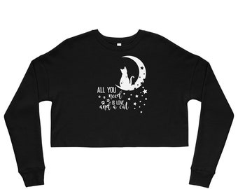 All You Need Is Love & A Cat! - Crop Sweatshirt
