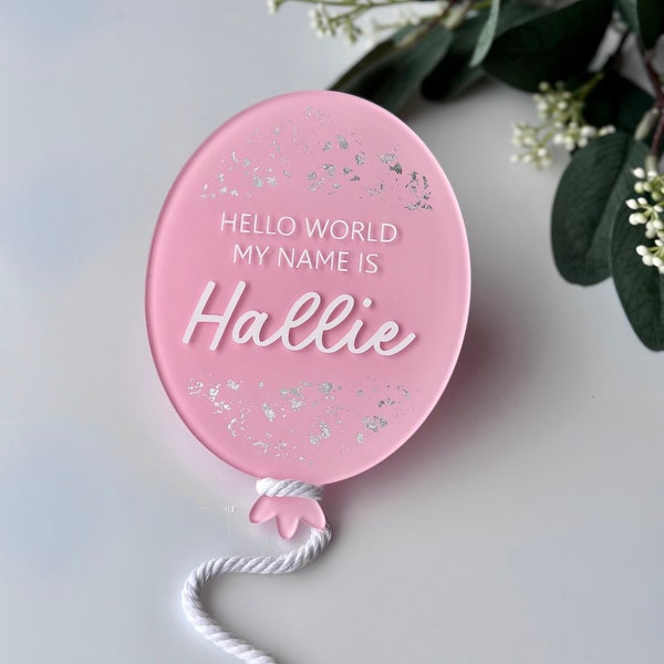 Balloon Acrylic Baby Name Plaque Baby Name Announcement Sign Birth Announcement Welcome to the World Hello World Photo Prop Social Media