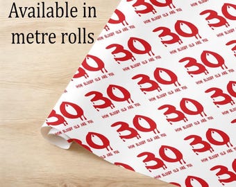 Funny 30th Birthday Wrapping Paper | Rude Cheeky Milestone Gift Wrap (100gsm)