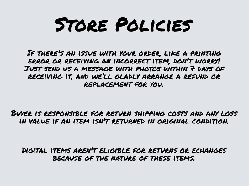 May include: Store policies text on a white background. The text states that buyers are responsible for return shipping costs and any loss in value if an item isn't returned in original condition. Digital items are not eligible for returns or exchanges.