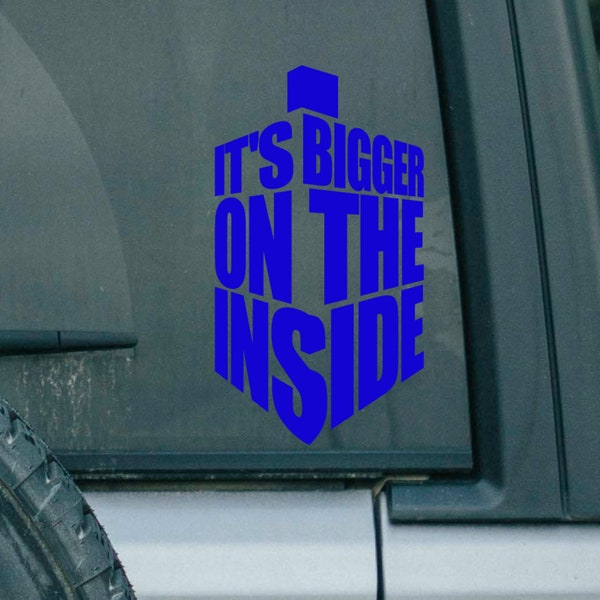 Bigger on the Inside TARDIS Dr. Who Decal | Whovian | Timelord Decal