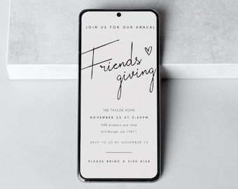May include: A black and white mobile phone screen displaying a Friendsgiving invitation. The invitation reads "Join us for our annual Friendsgiving", "The Taylor Home", "November 25 at 3:30pm", "598 pumpkin pie lane", "Pittsburgh, PA 15671", "RSVP to us by November 13", and "Please bring a side dish".
