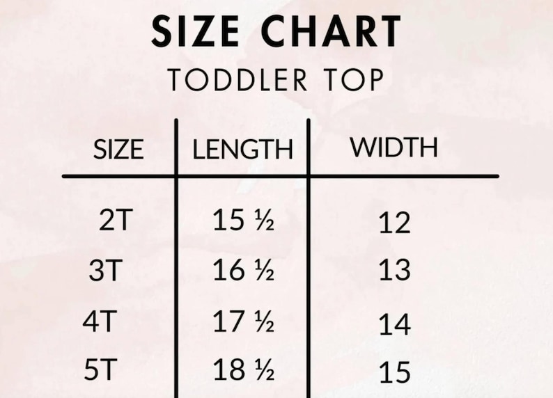 May include: Size chart for toddler tops, showing sizes 2T through 5T with corresponding length and width measurements in inches.