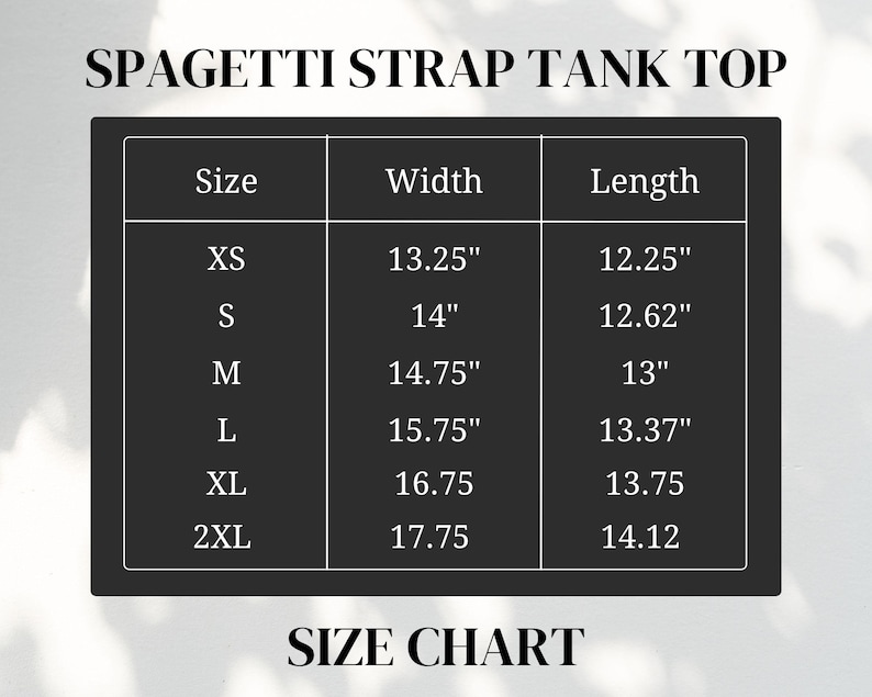 Puede incluir: Una tabla de tallas para una camiseta sin mangas con tirantes finos. La tabla incluye tallas XS a 2XL, con medidas de ancho y largo correspondientes en pulgadas. El texto "SPAGETTI STRAP TANK TOP" y "SIZE CHART" se muestran arriba y abajo de la tabla.