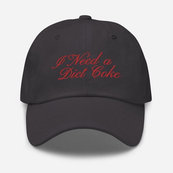 I Need a Diet Coke Hat, Diet Coke Gift, Diet Coke Hat, Dad Hat, Baseball Cap, Embroidered Hat, Soda Hat, Coke, Diet Coke Bottle, Coke Zero