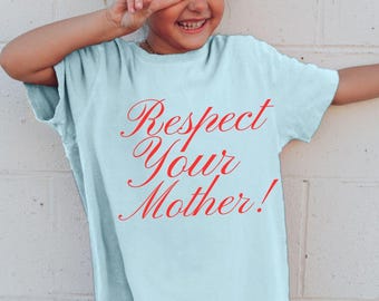 Respect Your Mother Kids Shirt, Youth Graphic Tee, Funny Red Script Statement T Shirt, Trendy Kids Slogan Tee, Matching Family Shirt