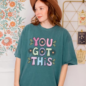 You Got This Women Motivational Tshirt, You Got This Shirt, You Got This Inspirational Sweatshirt, Girly Gift, Women Motivational Gift