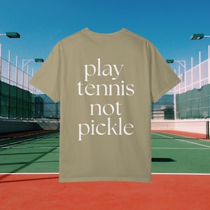 Play Tennis Not Pickle T-Shirt