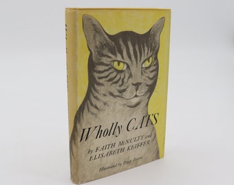 1962 Wholly Cats by Faith McNutty & Elisabeth Keiffer - Antique Vintage Yellow Hardcover Book - Illustrated