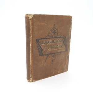 1880 Graded Selections for Memorizing by John B. Peaslee - Adapted for Use in Home and School - Antique Vintage Brown Textbook