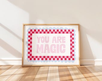 You are Magic | Wall Art | Kids room | Poster