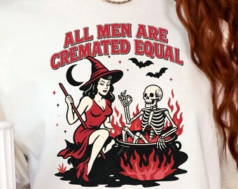 Chemise Comfort Colors® Tous les hommes sont incinérés égaux, Chemise d'Halloween de sorcière drôle, Chemise effrayante d'humour noir, Chemise de costume d'Halloween féministe