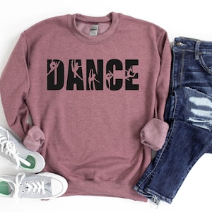 Dance Sweatshirt, Dancer Sweatshirt, Dance Lover Sweatshirt, Gift for Friend, Gift for Dance Lover, Gift For Dancer, Dance Lover Sweatshirt