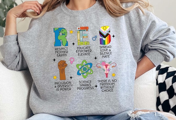 Resist Sweatshirt - Respect Mother Earth, Empower Education, Spread Love, Inclusion, Diversity, Pro-Choice, Science Drives Progress