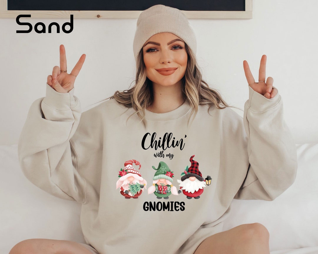 Chillin With My Gnomies Sweatshirt Women Christmas Sweater - Etsy