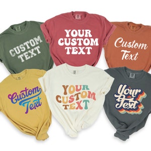 Comfort Colors Custom Text Shirt, Personalized Comfort Colors Shirt, Your Photo Shirt, Matching Custom Shirts, Business Logo Design Shirt image 3