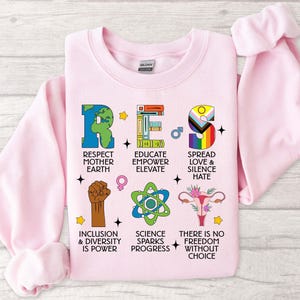 Resist Sweatshirt - Respect Mother Earth, Empower Education, Spread Love, Inclusion, Diversity, Pro-Choice, Science Drives Progress Bild 5