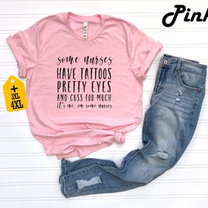 Funny Nurse T-Shirt, Tattoos, Pretty Eyes, Cuss Too Much