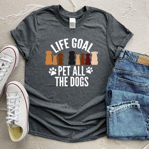 Life Goal Pet All The Dogs Shirt, Dog Lover T-Shirt, Animal Lover T-Shirt, Country Shirt, Animal Shirt, Dog Gift