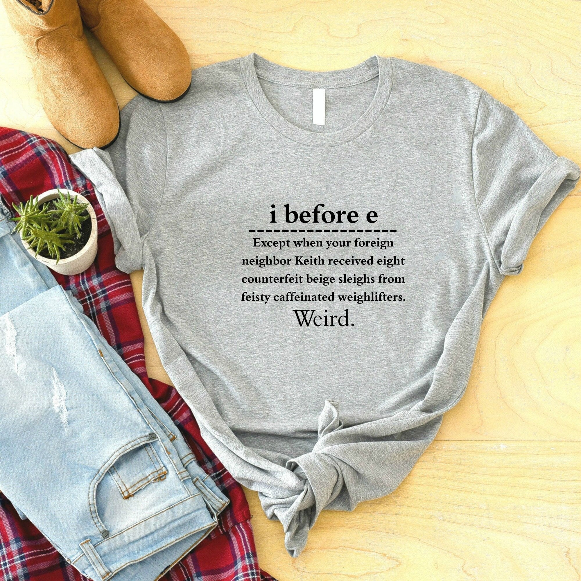 I Before E Shirt Funny Grammar Shirt Grammar Teacher Shirt - Etsy