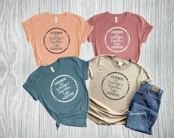 Friends That Cruise Together Last Forever Shirt, Friends Cruise Shirt, Girls Cruise Shirt, Cruise Matching Shirt, Summer Vacation Shirt