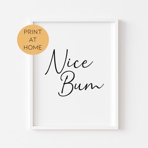 Nice Bum Print - Digital Bathroom Prints - Funny Bedroom Prints - Bedroom Decor Wall Art - Digital Print For The Bathroom - For The Bedroom