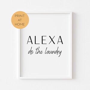 Kitchen Prints - Funny Kitchen Wall Decor - Alexa Do The Laundry Print - Kitchen Wall Art - Funny Kitchen Art - Kitchen Poster - Home Prints
