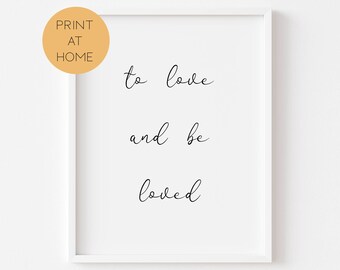 To Love And Be Loved Print: Minimalist Typography Wall Art (Digital Download)
