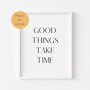 Good Things Take Time Print- Positivity Typography Wall Prints - Calligraphy Living Room Wall Poster, Typography Wall Art - Digital Print