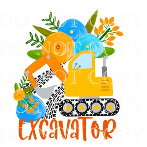 May include: A yellow excavator with an orange arm and black tracks is surrounded by blue and orange flowers. The text "Excavator" is written in orange below the excavator.
