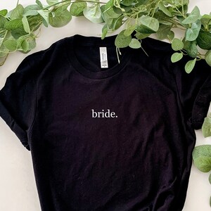 Bride Shirt, Bachelorette Party, Bride to Be, Minimalist Bride