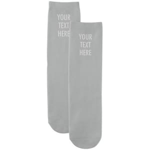 May include: A pair of gray socks with white text that says "YOUR TEXT HERE".
