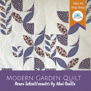 May include: A modern garden quilt pattern with a purple, brown, and white color scheme. The quilt features a repeating pattern of leaves and circles. The text "MODERN GARDEN QUILT Neues Schnittmuster by Ahoi Quilts" is displayed at the bottom of the image.