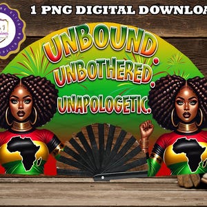 Unbound Unbothered Unapologetic Juneteenth Clack Fan Design PNG | Digital Download | Juneteenth 1865| Boots Down Freedom Up
