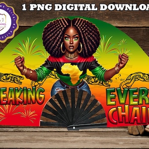 Breaking Every Chain Juneteenth Clack Fan Design PNG | Digital Download | Juneteenth 1865| Boots Down Freedom Up