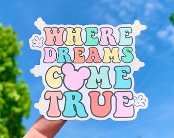 Where Dreams Come True Sticker: Disneyland Waterproof Sticker