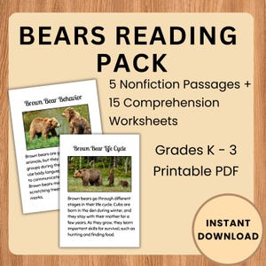 May include: Educational printable PDF pack titled "BEARS READING PACK" with 5 nonfiction passages and 15 comprehension worksheets. Includes two pages with images of brown bears and text about their behavior and life cycle. For grades K-3.