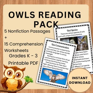 May include: A printable PDF educational resource titled "Owls Reading Pack" with 5 nonfiction passages and 15 comprehension worksheets for grades K-3. Includes owl illustrations and information on owl species and communication.