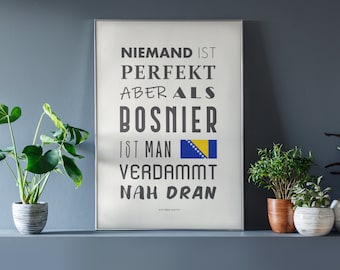 Bosnian • Bosnian woman • Nobody is perfect • Funny sayings • Gift • Poster • Wall decoration • For him, her • For Bosnians • Bosnia