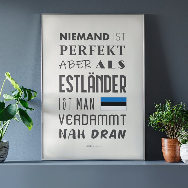 Estländer • Estländerin • Niemand ist perfekt • Lustige Sprüche • Geschenk • Poster • Wanddeko •  Für Ihn, Sie • Für Esten • Estland