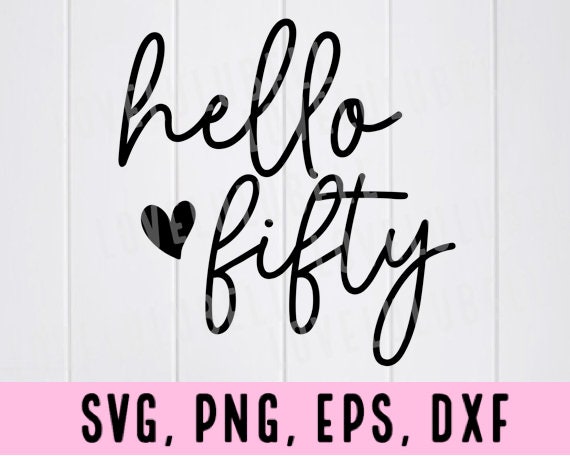 Hello Fifty Svg Hello 50 Svg 50th Birthday Svg 50th | Etsy