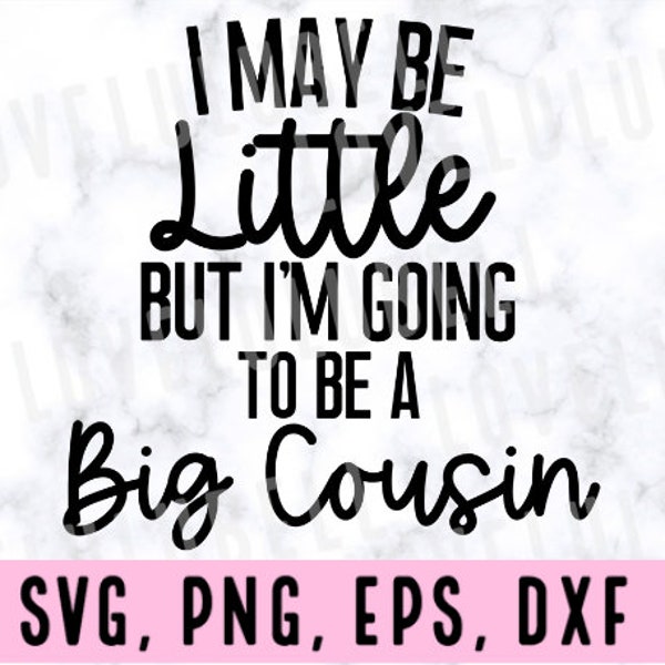 I may be little but I'm going to be a big cousin svg, promoted to big cousin svg, cousin design, pregnancy announcement cousin svg