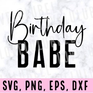 birthday babe svg, birthday babe png, birthday babe design file, birthday cutting file, birthday cut file, birthday cut design