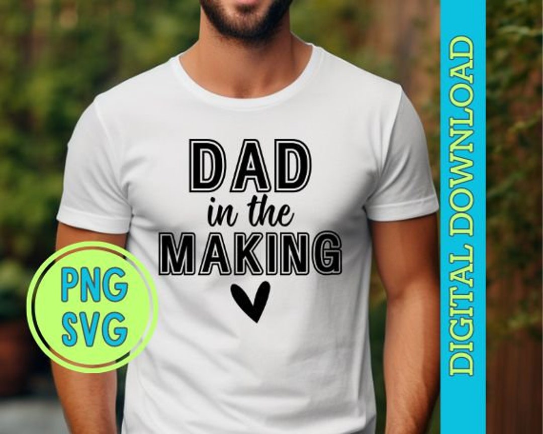 Dad in the Making Svg, New Dad SVG File, Daddy in the Making Cutting ...