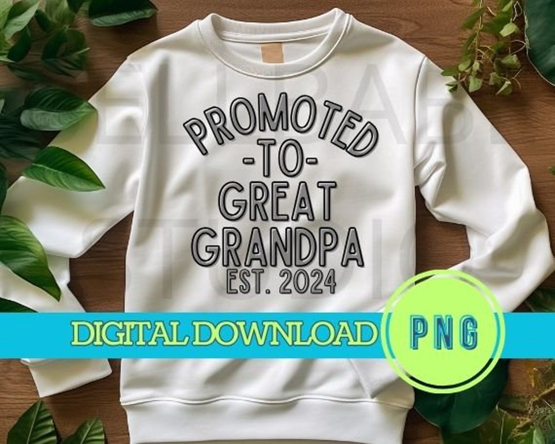 Promoted to Great Grandpa 2024 PNG Design File, Great Grandpa 2024 PNG ...