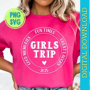 girls trip 2025 svg png, girls weekend svg, Girls trip svg, girls trip png, girls trip png, fun times good memories great laughs svg