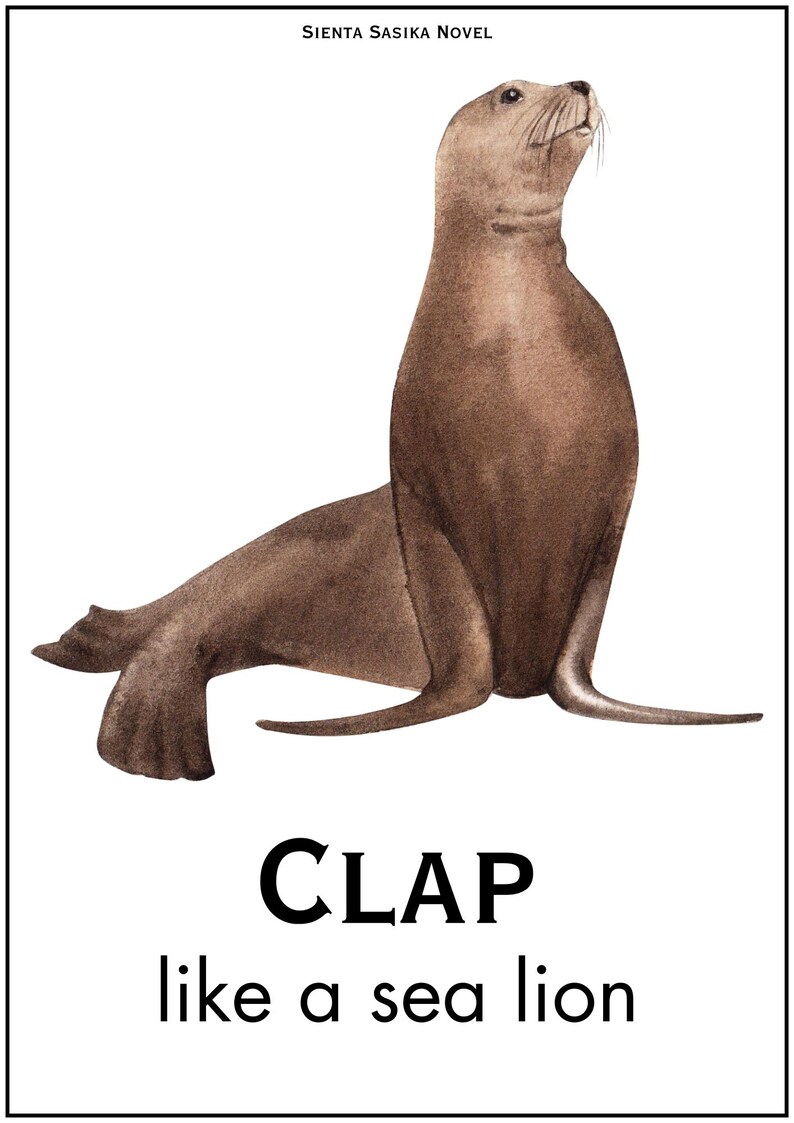 May include: Watercolor illustration of a brown sea lion with the text "CLAP like a sea lion" in bold black letters. The text "SIENTA SASIKA NOVEL" is at the top of the image.
