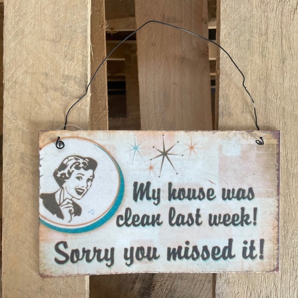 Vintage Distressed Style Hanging Metal Sign "My House Was Clean Last Week, Sorry You Missed It" Retro Funny Sign for the Home. Great Gift