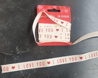 Valentines- I Love you-  Ribbon 3 metres of Cream Tape Ribbon 15mm Wide with I LOVE YOU printed in Red Gift Wrap Craft Project Decoration
