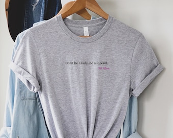 Don't be a lady be a legend T-Shirt | Stevie Nicks Tee Shirt